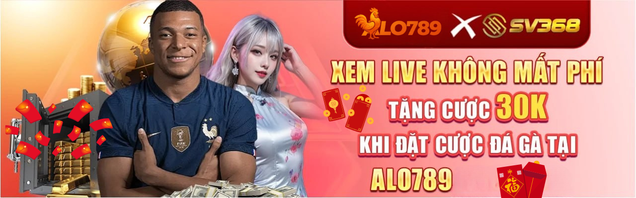 alo789 x sv368 - xem live không mất phí